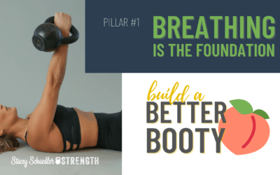 Build A Better Booty Pillar #1: Breathing is the Foundation
